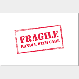 Fragile, Handle with Care Posters and Art